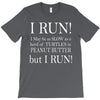 i may be slow but i run T-Shirt