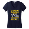 chief cook because badass miracle worker isn't an official job title Women's V-Neck T-Shirt