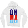 oh ma gosh Zipper Hoodie