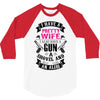 I Have a Pretty Wife I Also Have a Gun a Shovel and an Alibi 3/4 Sleeve Shirt