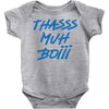 Thasss Muh Boiii Baby Onesie