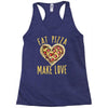 eat pizza make love Racerback Tank
