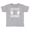 dont shoot Toddler T-shirt