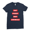 eat pussy not animals Ladies Fitted T-Shirt