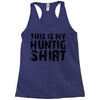 This Is My Hunting Shirt Racerback Tank