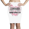 The Only Thing Tougher Than An Arborist Is An Arborist's Wife Pencil Skirts