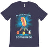 by your powers combined! T-Shirt