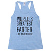 world's greatest farter i mean father Racerback Tank
