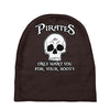 pirates only want you for your booty Baby Beanies