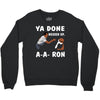 ya done messed up. Crewneck Sweatshirt