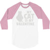 my cat is my valentine 3/4 Sleeve Shirt