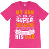 My Son Is Super Awesome His Dad T-Shirt