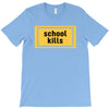 School Kills T-Shirt