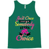 just once i want to be somebody elses fi̇rst choice Tank Top