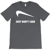 just don't care T-Shirt
