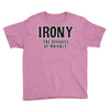 irony the opposite of wrinkly Youth Tee