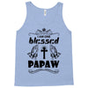 I Am One Blessed Papaw Tank Top
