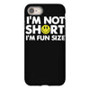 i'm not short, i'm fun size   small tiny little shorty person gift tee iPhone 8 Case