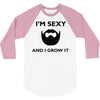 im sexy and i grow it 3/4 Sleeve Shirt