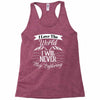 i love the world i will never stop exploring Racerback Tank