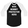 Wife Mommy Protector Hero 3/4 Sleeve Shirt