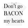 don&rsquo;t go bacon my hearts All Over Women's T-shirt