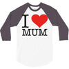 i love mum 3/4 Sleeve Shirt