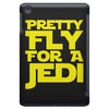 pretty fly for a jedi iPad Mini