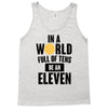 be a eleven Tank Top