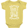 killing it crushing it and full of win Baby Bodysuit