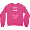 Best Present Ever Crewneck Sweatshirt