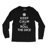 keep calm and roll the dice Long Sleeve Shirts