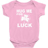 hug me for luck Baby Onesie
