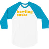 bowling sucks 3/4 Sleeve Shirt