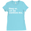 Hang on. Let me overthink this. Ladies Fitted T-Shirt