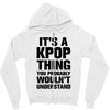 it's a kpop thing you probably wouln't understand Zipper Hoodie