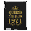 queens are born in 1971 iPad 3 and 4 Case