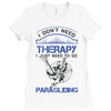 I Don't Need Therapy Just to Go Paragliding Ladies Fitted T-Shirt