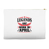 Legends Are Born In April Accessory Pouches