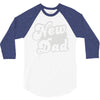 new dad 3/4 Sleeve Shirt