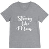 strong like mom V-Neck Tee