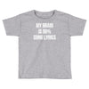 my brain is 80% song lyrics Toddler T-shirt
