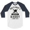 This Is What A Badass Daddy Looks Like 3/4 Sleeve Shirt