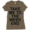 take me to the weekend Ladies Fitted T-Shirt