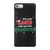 Who Needs Santa When You Have Grandpa? iPhone 7 Case