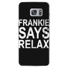 Frankie Says Relax Samsung Galaxy S7