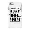 i have two titles aunt and dogmom an i rock them both iPhone 7 Case