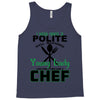 I Was One A Polite Well Mannered Young Lady And Then I Became A Chef Tank Top