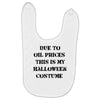 oil price halloween costume Baby Bibs