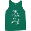 YOU MAKE ME Tank Top